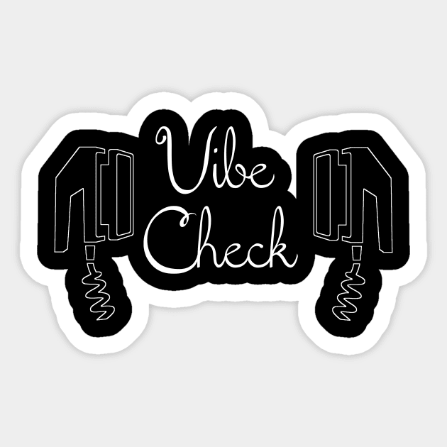 Vibe Check Sticker by godtierhoroscopes